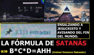 Lee más sobre el artículo LA FÓRMULA DE SATANÁS PARA HACER DEL HOMBRE UN ANIMAL HUMANO  HAKEADO. y ADEMÁS ULTIMA HORA y LA GLORIA DE DIOS SE MANIFIESTA EN ESE y de regalo Radio ESE emisión nº 119. 3ª parte.
