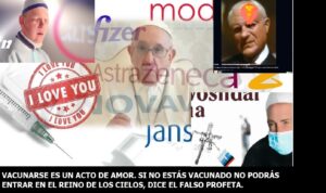 Lee más sobre el artículo VACUNARSE ES UN ACTO DE AMOR. SI NO LO HACES IRÁS AL INFIERNO DICE EL FALSO PROFETA. Y además POR QUÉ RUSIA INVADIRÁ EUROPA