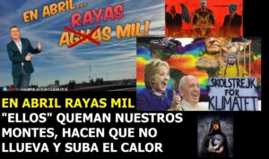 Lee más sobre el artículo EN ABRIL RAYAS Y JETAS MIL. Y además EL CALENTAMIENTO GLOBAL ES UNA ESTAFA Y UNA NUEVA RELIGIÓN