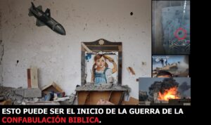 Lee más sobre el artículo EDICIÓN ESPECIAL GUERRA GAZA-ISRAEL. SE INICIA EL 7 OCTUBRE DEL 2023 LA GUERRA DE LA CONFABULACIÓN BÍBLICA CONTRA ISRAEL. ADJUNTO TEXTO PROFÉTICO ESCRITO EN 2000