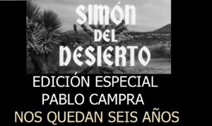 Lee más sobre el artículo SIMÓN DEL DESIERTO EDICIÓN ESPECIAL DOCTOR PABLO CAMPRA. NOS QUEDAN SEIS AÑOS. Y, como siempre de regalo, NOTICIAS DEL FIN DE LOS TIEMPOS 09-01-2024